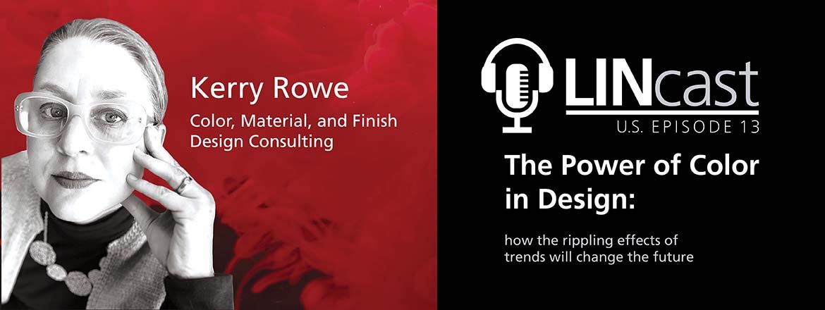 色彩、材料和饰面设计师 Kerry Rowe 担任 LINcast 播客的演讲嘉宾：“色彩在设计中的力量”